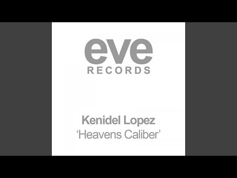 Kenidel Lopez — Heavens Caliber (Innate Remix)