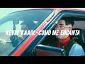 Kevin kaarlcomo me encanta  oficial letra