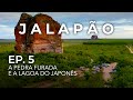 A Pedra Furada do Jalapão, a Lagoa do Japonês e Ponte Alta • Expedição Jalapão 4x4 Ep. 5