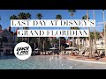 DISNEY'S GRAND FLORIDIAN LUNCH & POOL (LAST DAY)