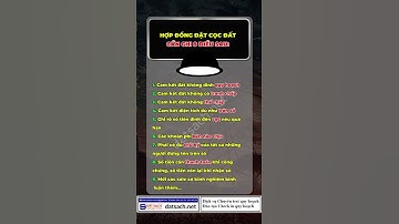 HỢP ĐỒNG ĐẶT CỌC ĐẤT  CẦN GHI 9 ĐIỀU SAU