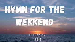 Hymn For The Weekend  Coldplay 1 Hour Loop
