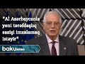 Cozef Borel: "Aİ Azərbaycanla yeni tərəfdaşlıq sazişi imzalamaq istəyir"