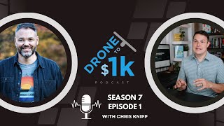 From Church Pastor to $1,000 Drone Jobs - Chris Knipp (Drone to $1K- S 7 Ep 1)