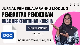 Jurnal Pembelajaranku Modul 3 Pengantar Pendidikan Anak Berkebutuhan Khusus Versi MS. WORD