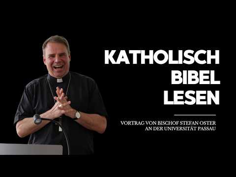 Reading the Bible as a Catholic - Lecture by Bishop Stefan Oster