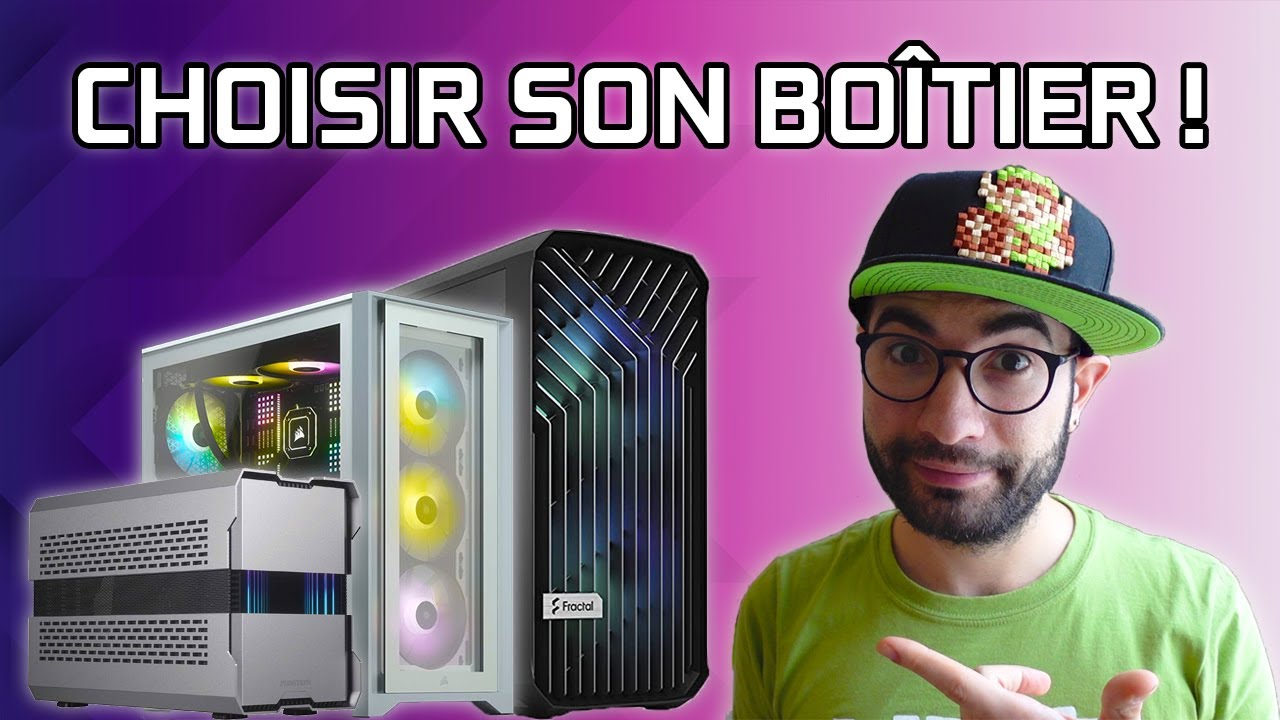 Comment choisir son boîtier PC ? - Top Achat