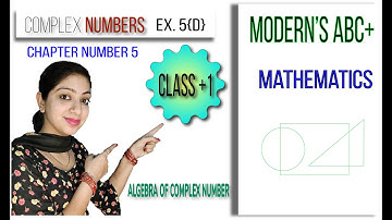 Class 11 chapter 5 Complex numbers Exercise 5(d) MODERN