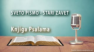 Knjiga Psalama ili Psalmi Davidovi (Stari zavet audio)