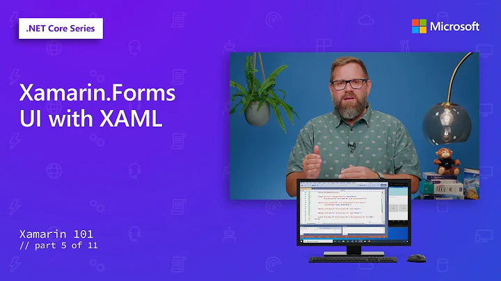 Xamarin.Forms UI with XAML | Xamarin 101 [5 of 11]