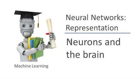 Machine Learning by Andrew Ng _ Stanford University#  38 Neurons and the Brain