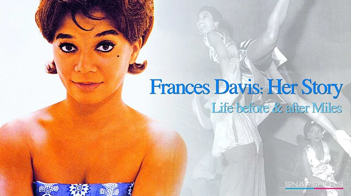 Frances Davis: Her Story - Life before & after Miles