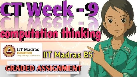 Computation thinking week - 9 graded assignment Solution| CT Week -9 graded assignment|