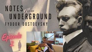 Fyodor Dostoevsky's Notes from Underground | Episode 2