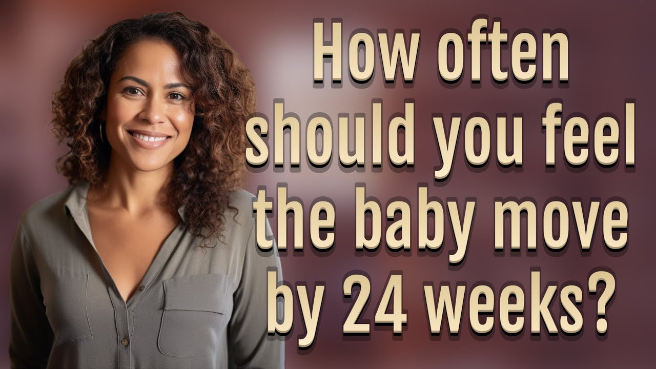 How often should you feel the baby move by 24 weeks?