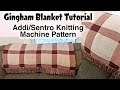 Gingham Blanket Tutorial | Addi, Sentro Knitting Machine Pattern | Circular Knitting Machine Pattern