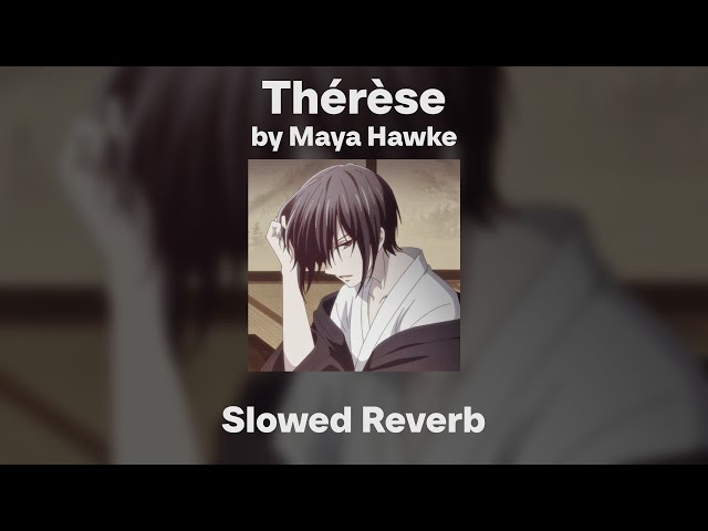 Maya Hawke - Thérèse (Slowed/Reverb)