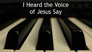 I Heard the Voice of Jesus Say - piano instrumental hymn with lyrics chords