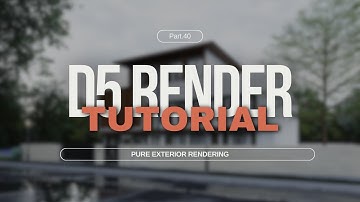 D5 Render Tutorial | Photorealistic 3D Rendering