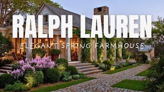 Elegant Spring Farmhouse Style by Ralph Lauren: Modern Rustic Home Inspiration 2025