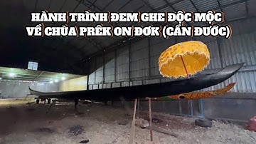Ghe độc mộc chùa Prêk On Đơk (Cần Đước) hành trình trên đường về