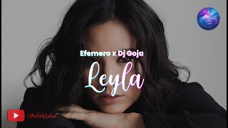 Efemero x Dj Goja - Leyla