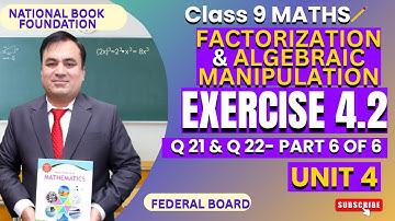 Exercise 4.2 Q 21-22 Solved! 🚀 Factorization & Algebraic Manipulation | Class 9 Maths| NBF |FBISE