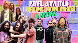 Pearl Jam talk Nirvana, Soundgarden & Grunge by The Grunge Scene 27,988 views 2 years ago 14 minutes, 34 seconds