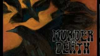 Video thumbnail of "Murder By Death - YES"