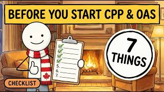 7 Things to Do the Year You Start CPP &amp; OAS