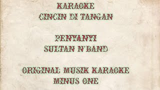 [ Karaoke ] Cinta - Cincin di tangan - Sultan N'Band