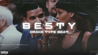 🔥 Drake Type Beat 2025 - Besty | Melodic Trap Instrumental