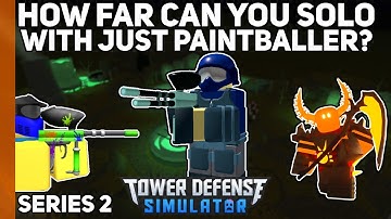[S2] How far can you solo with just Paintballer?|Tower Defense Simulator