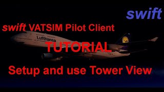 swift Pilot Client Tutorial | Setup and use swift for Tower View