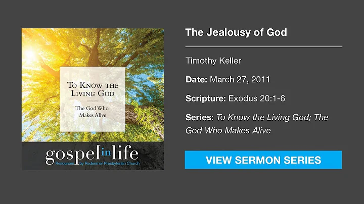 The Jealousy of God  Timothy Keller [Sermon]