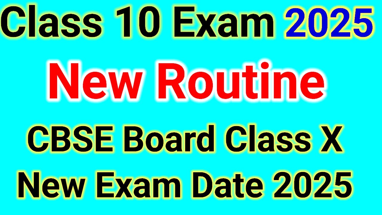Class 10 Examination 2025 ! New Exam Routine! CBSE Date Sheet 2025 ...