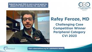 About CVI 2024 with Rafey Feroze MD (Deadline 4/15)