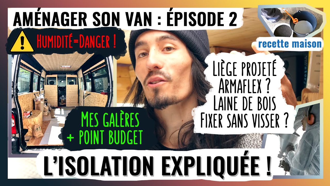 Isoler son van : théorie, retour d’expérience, astuces et budget. Isolation + collages bois !