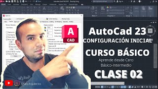 CURSO DE AUTOCAD BÁSICO | CLASE 02 | CONFIGURACIÓN INICIAL AUTOCAD 2023 | APRENDE AUTOCAD DESDE CERO