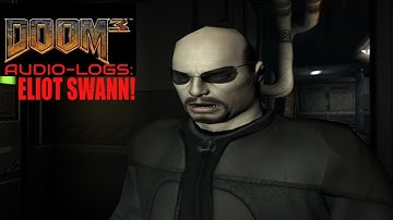 Doom 3 Audio-Logs: Elliot Swann!