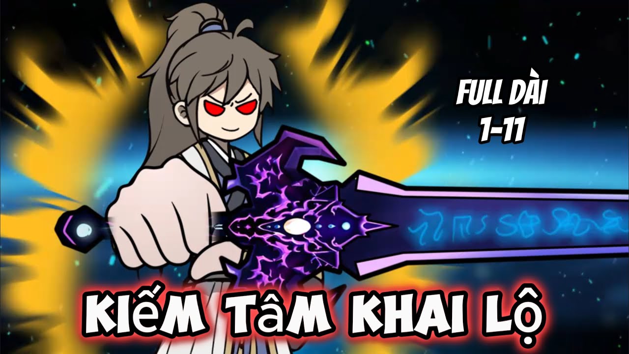 Full Dài 1-11 | Kiếm Tâm Khai Ngộ | Trung Vietsub