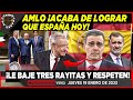 AMLO ¡LOGRÁ QUE ESPAÑA LE BAJE TRES RAYITAS Y QUE NOS RESPETEN! ADIÓS SAQUEO - CAMPECHANEANDO