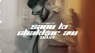 Sanu Ki Chakkar Aw (Official Song) Snavy | Dark Noise | Look At Me (EP) New Punjabi Song 2023