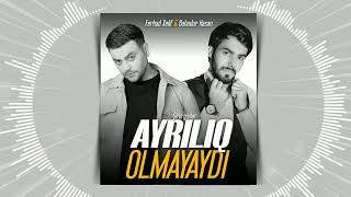 Ferhad Xelif ft Bahadur Hasan - Ayrılıq Olmayaydı  Resimi