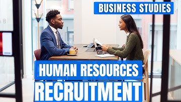 RECRUITMENT- Human Resources Function - Business Studies