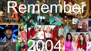 REMEMBER 2004 (read the description)