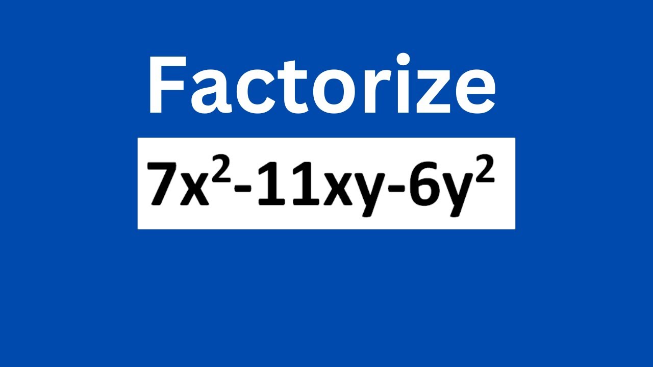 factorize-7x-2-11xy-6y-2-youtube