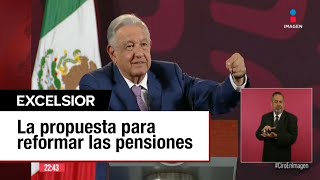 No se tocarán Afores con reforma; se protegerán: López Obrador