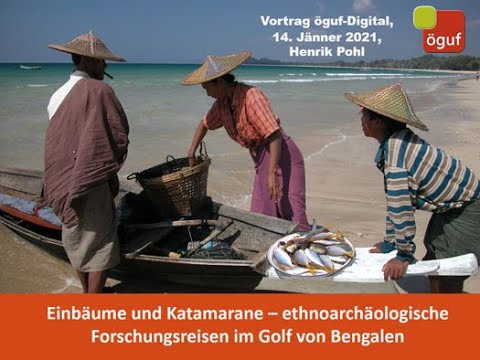 Vortrag öguf-Digital: Einbäume und Katamarane – ethnoarchäologische Forschungsreisen....