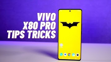 Vivo X80 Pro 20+ Tips and Tricks